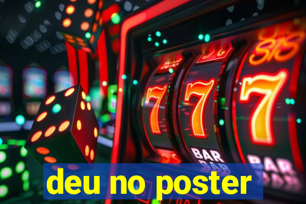 deu no poster